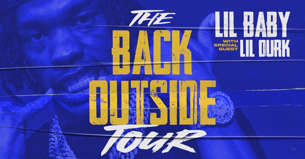 COMPLETE DATES FOR "THE BACK OUTSIDE TOUR" AS LIL BABY FEATURES LIL DURK