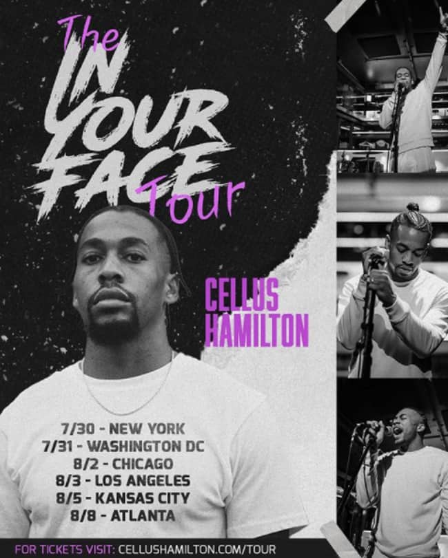 CELLUS HAMILTON'S "IN YOUR FACE TOUR" IS COMING TO A CITY NEAR YOU