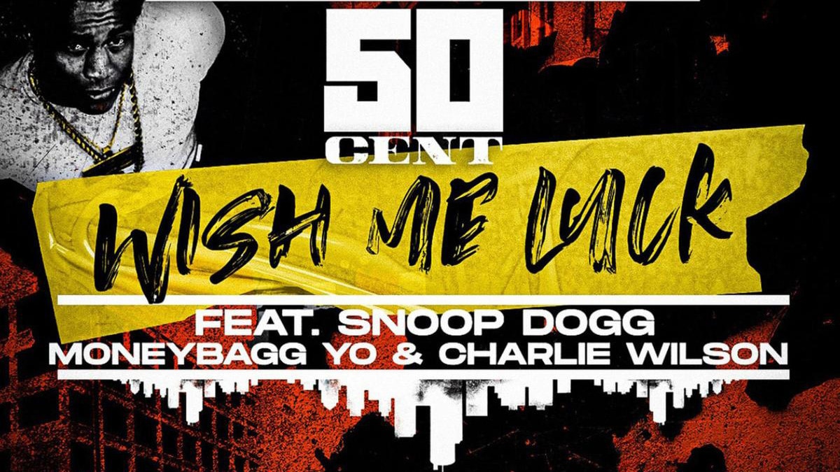 50 Cent feat. Snoop Dogg, Moneybagg Yo & Charlie Wilson – “Wish Me Luck”  Out Now