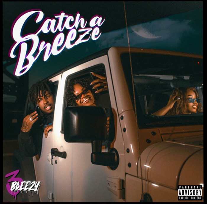 3Breezy Releases New Project "Catch A Breeze"