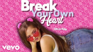 Olivia King Delivers Brand New Break Up Song “Break Your Own Heart”
