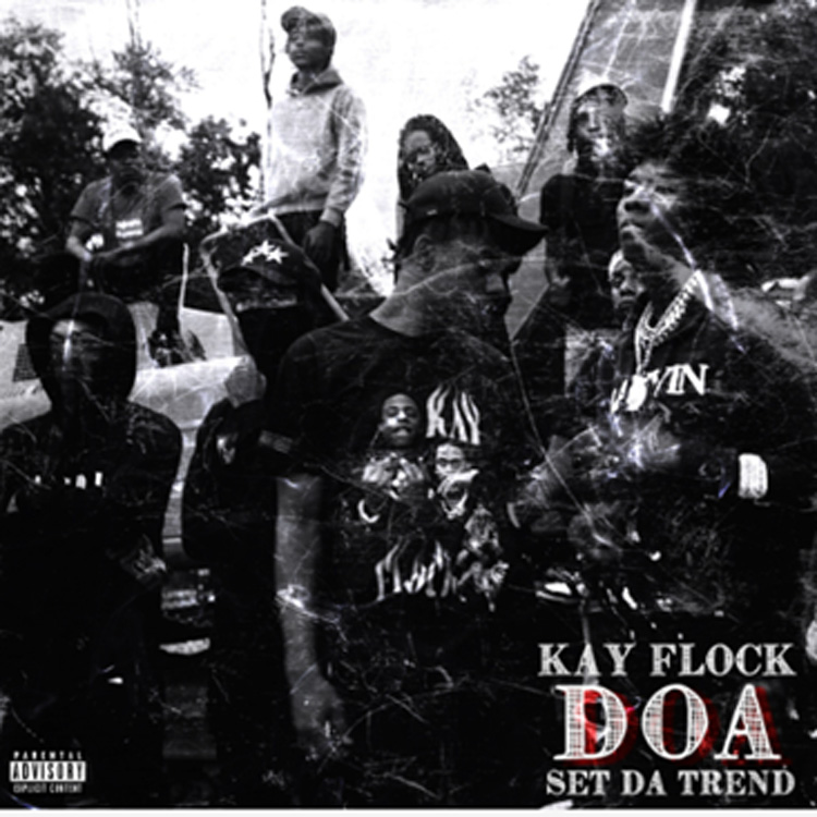 Kay Flock Features Set Da Trend For New Single "DOA"