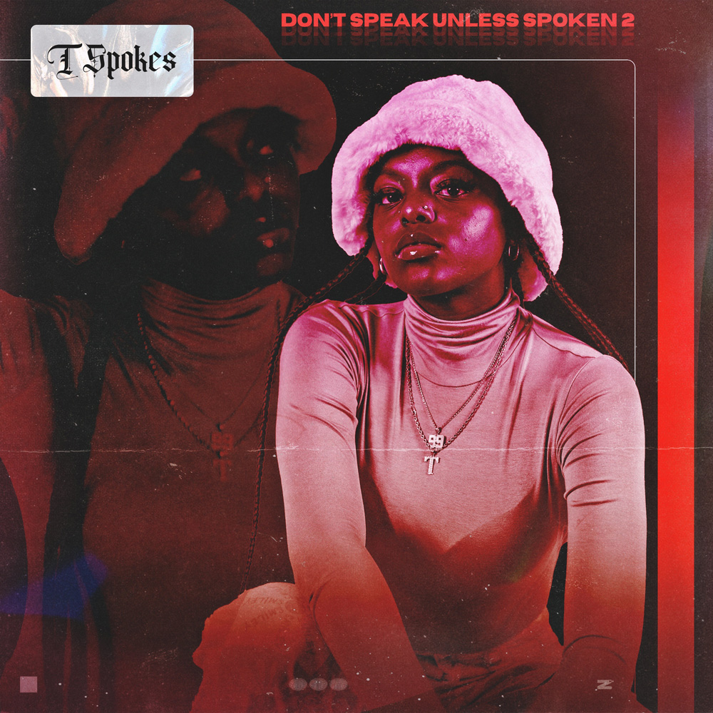 Tspokes Releases New EP "Don't Speak Unless Spoken 2"