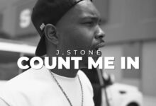 J. Stone Drops "Count Me In" Video